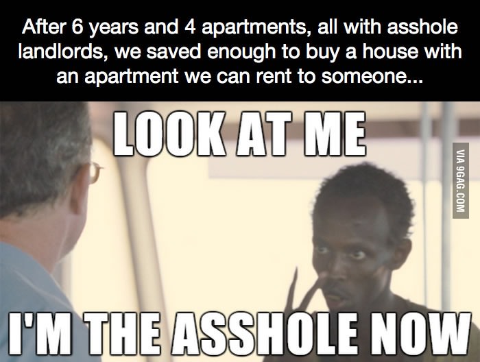 After 6 years and 4 apartments, all with a**hole landlords...