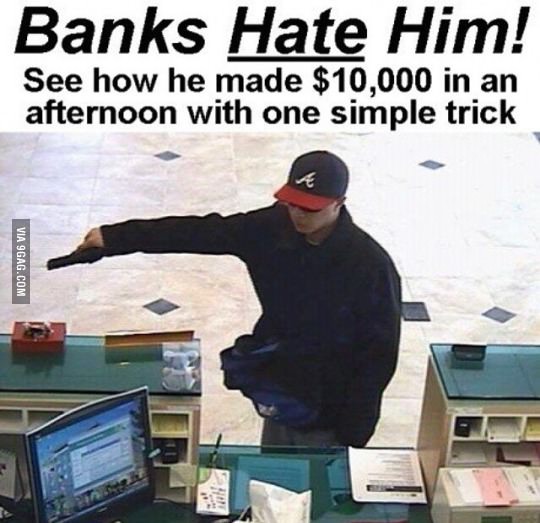 Banks Hate Him!