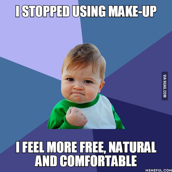 Girls, I encourage you to try it. (I admit that 9gag comments supporting this attitude have helped a lot)