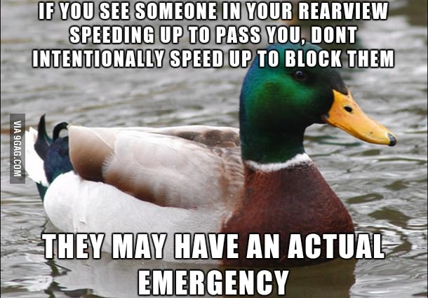 I know some of you take pleasure in this, but as someone who had to drive a friend to the hospital, please stop