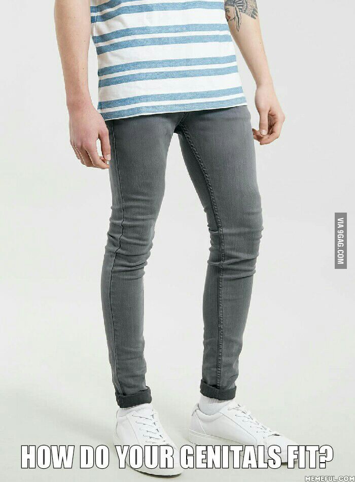I get the feels whenever I see fellow males wearing these jeans...