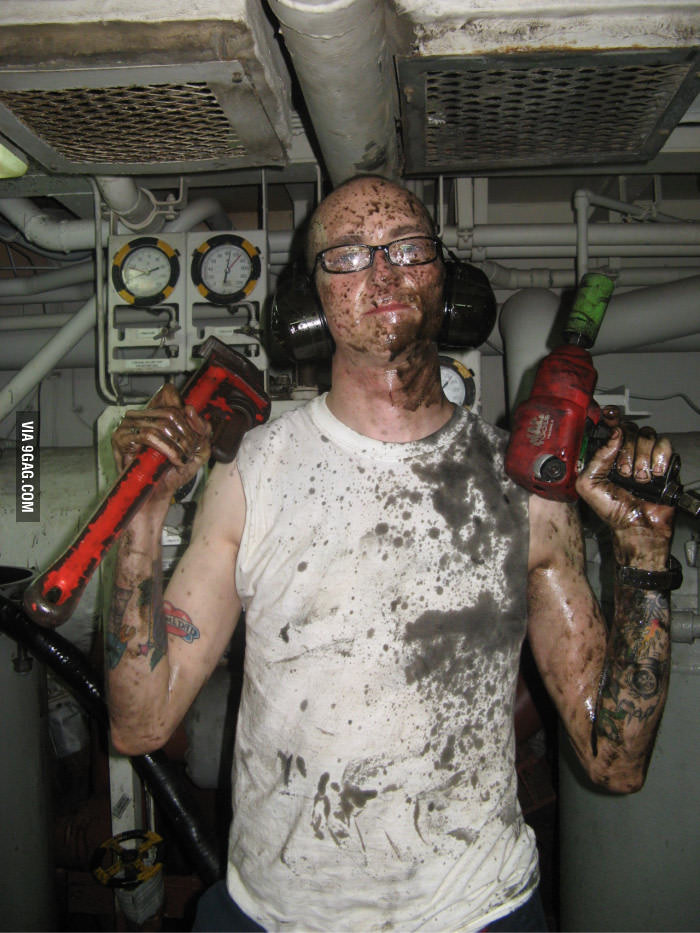 Be a mechanic in the navy they said. It will be fun they said.