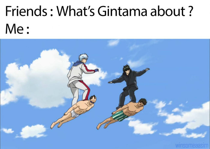 Basically what gintama is.