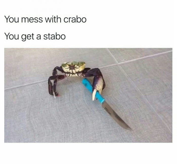 Don&#039;t mess with crabo