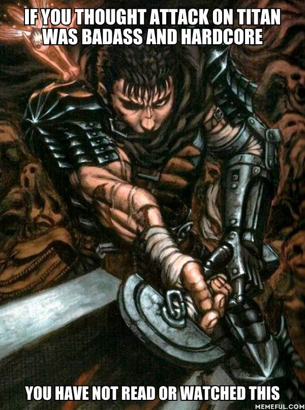 Berserk is so underrated.