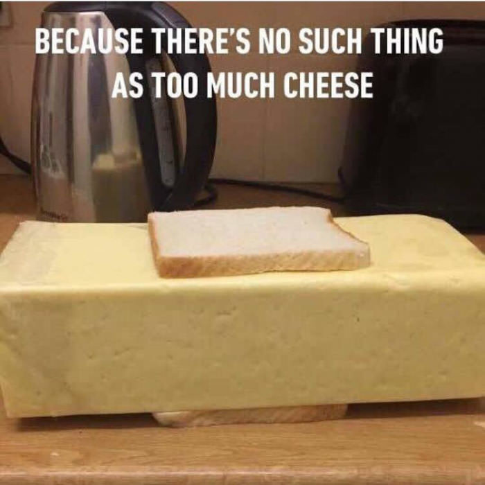 Cheese is life