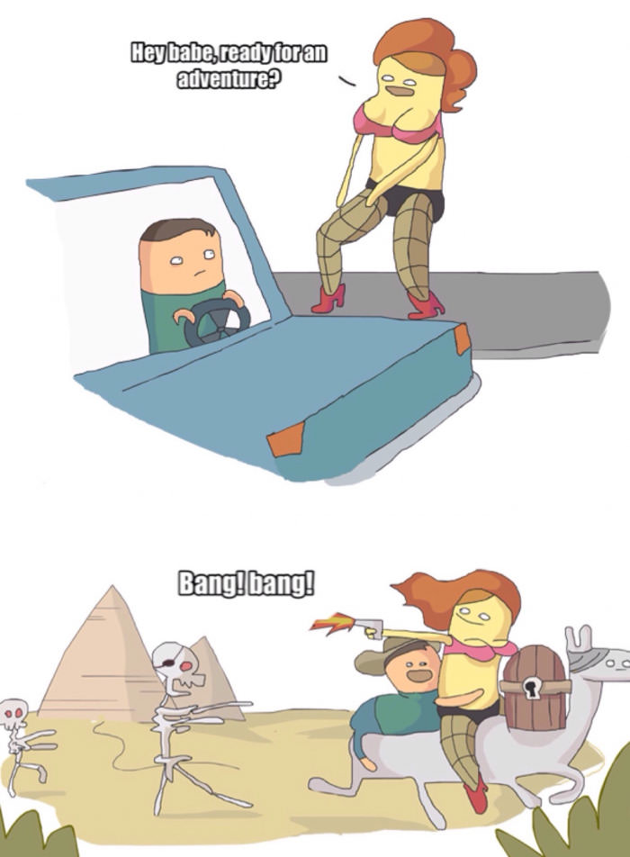 What kind of adventure were you thinking about?