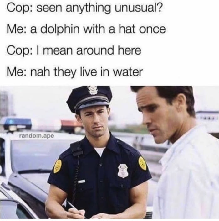 Cop: *facepalms*