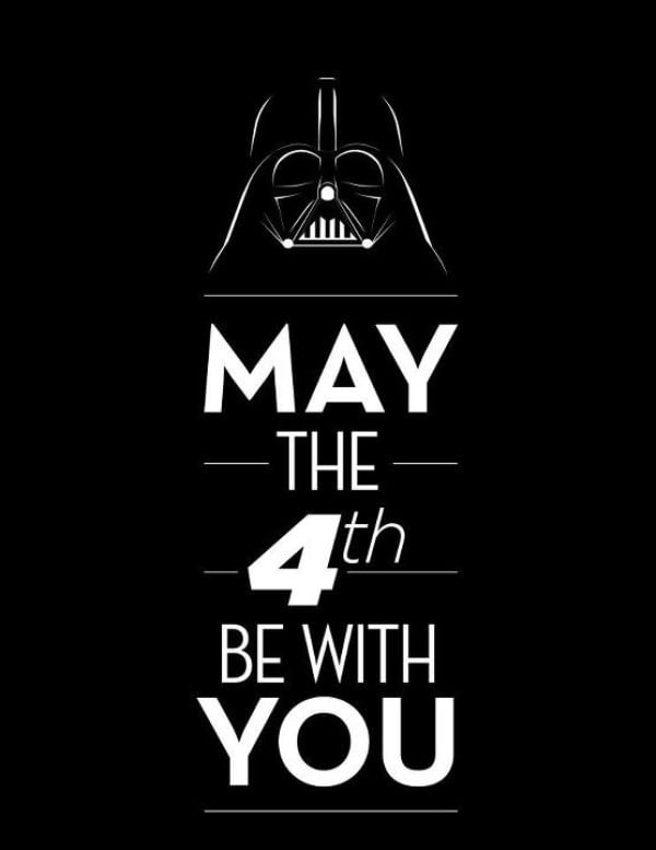 May the 4th Be with You