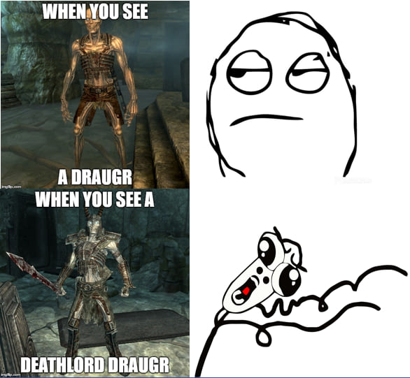 Nothing beats the fear of falling from high places, but the Deathlord Draugr and the Gatekeeper have become my worst nightmares